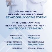 Fizyoterapi ve Rehabilitasyon Bölümü Beyaz Önlük Giyme Töreni