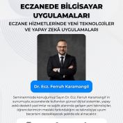 "Eczanede Bilgisayar Uygulamaları: Eczane Hizmetlerinde Yeni Teknolojiler ve Yapay Zekâ Uygulamaları" Semineri