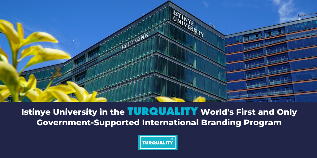 İstinye Üniversitesi, TURQUALITY ile Türkiye'nin markalaşma hamlesindeki yerini aldı 