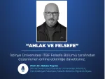 Bilim, Sanat, Felsefe Yuvarlak Masa Sohbetleri–XIX "Ahlak ve Felsefe"