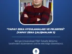Bilim, Sanat, Felsefe Yuvarlak Masa Sohbetleri–XXIV “Yapay Zeka Uygulamaları ve Felsefesi (Yapay Zeka Çalışmaları 3)”