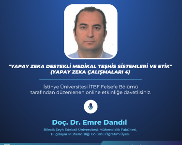 Başlık: Bilim, Sanat, Felsefe Yuvarlak Masa Sohbetleri–XXV “Yapay Zeka Destekli Medikal Teşhis Sistemleri (Yapay Zeka Çalışmaları 4)”