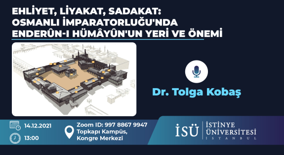 Ehliyet,Liyakat,Sadakat:Osmanlı İmparatorluğu'nda Enderûn-ı Hümâyûn'un Yeri ve Önemi