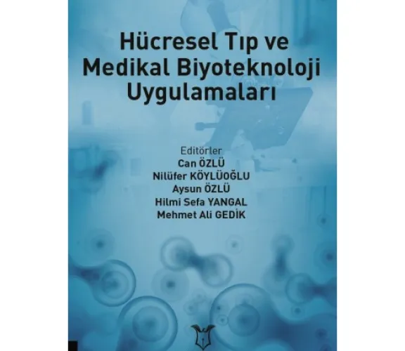 The chapter written by Dr. Ayça Bal ÖZTÜRK in the book named "Cellular Medicine and Medical Biotechnology Applications" has been published.