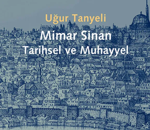 Mimar Sinan: Tarihsel ve Muhayyel