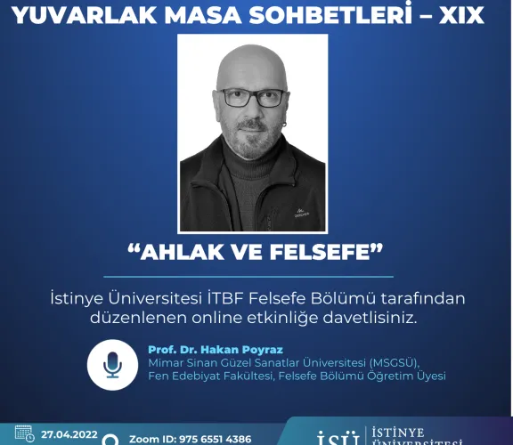 Bilim, Sanat, Felsefe Yuvarlak Masa Sohbetleri–XIX "Ahlak ve Felsefe"