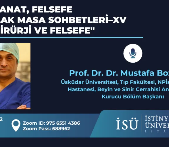 Bilim, Sanat, Felsefe Yuvarlak Masa Sohbetleri-XV "Nöroşirürji ve Felsefe"