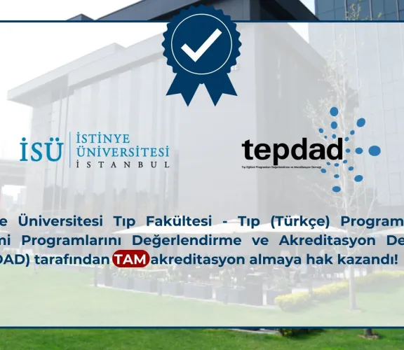 İstinye Üniversitesi Tıp Fakültesi’ne TEPDAD’dan Tam Akreditasyon!