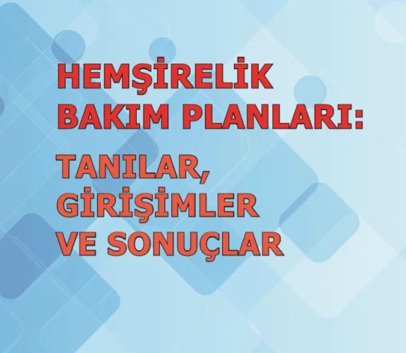 Ebelik Bölüm Başkanı Dr.Öğr.Üyesi Nurten ÖZEN’in yeni kitap bölümü yayınlandı