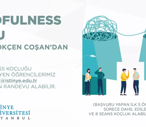 Mindfulness Koçluğu almak isteyen öğrencilerimiz randevu için mail ile bize ulaşabilir